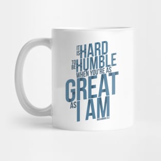 It's Hard To Be Humble Mug